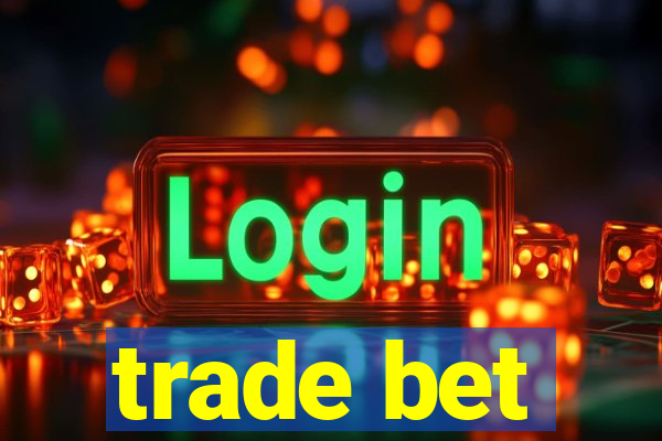 trade bet