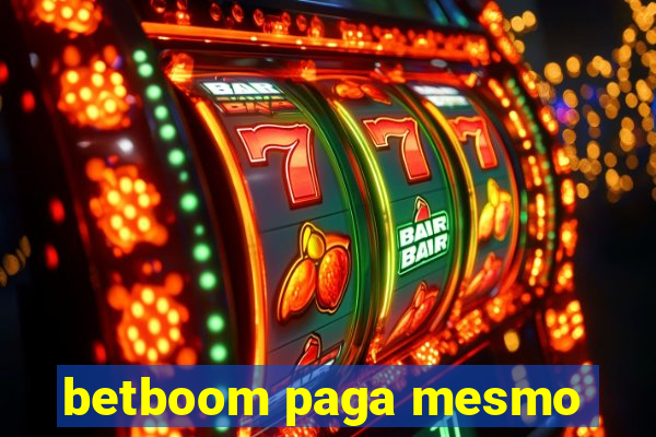 betboom paga mesmo