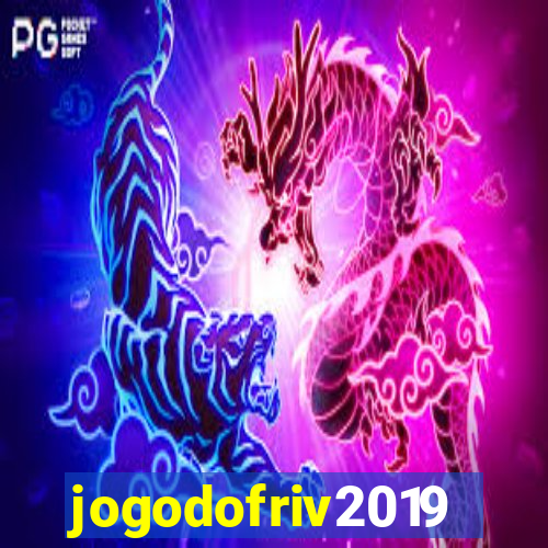 jogodofriv2019