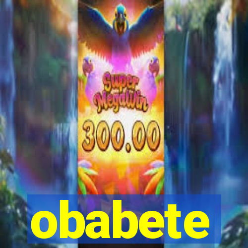 obabete