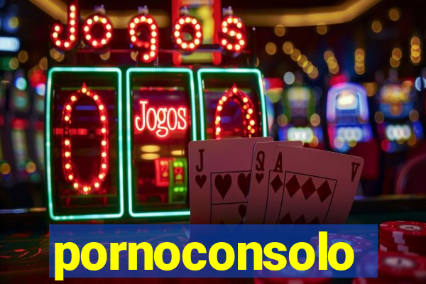 pornoconsolo