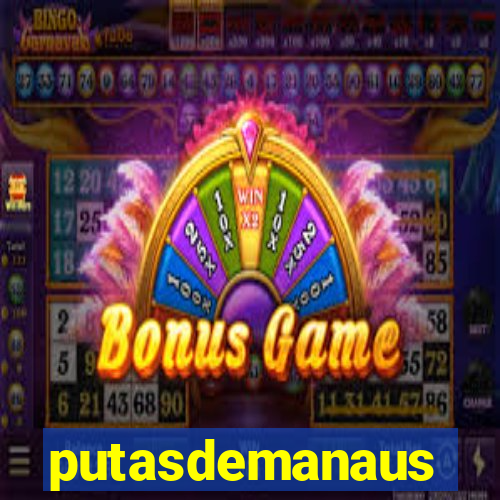 putasdemanaus