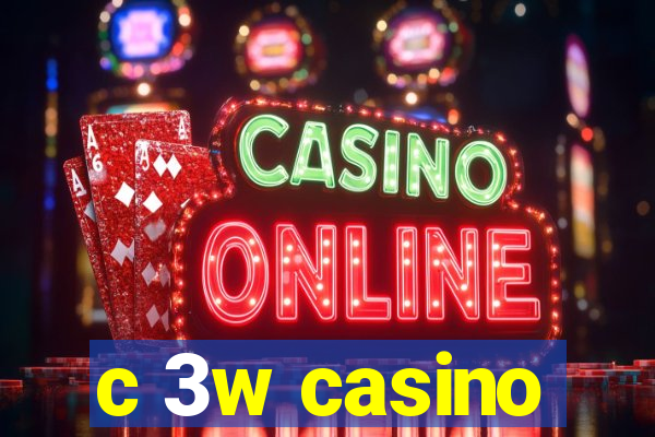 c 3w casino