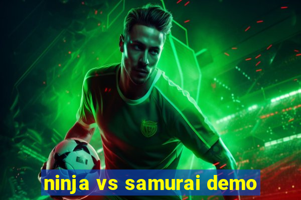 ninja vs samurai demo