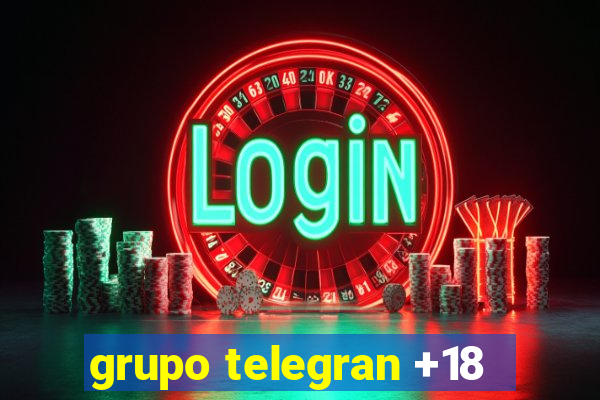 grupo telegran +18