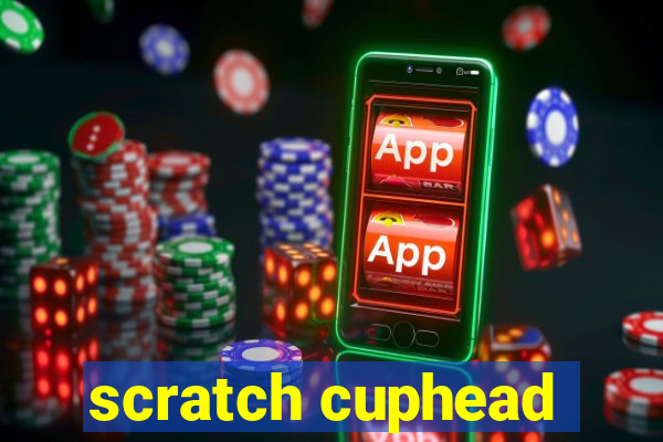 scratch cuphead