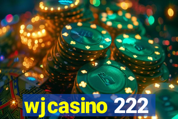 wjcasino 222