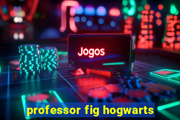 professor fig hogwarts