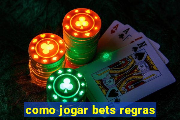 como jogar bets regras