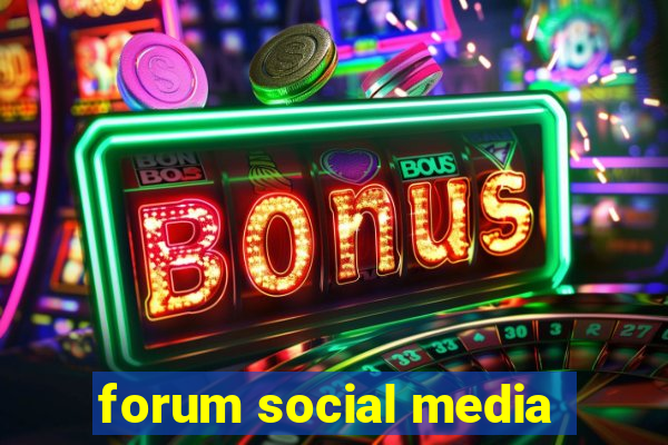 forum social media