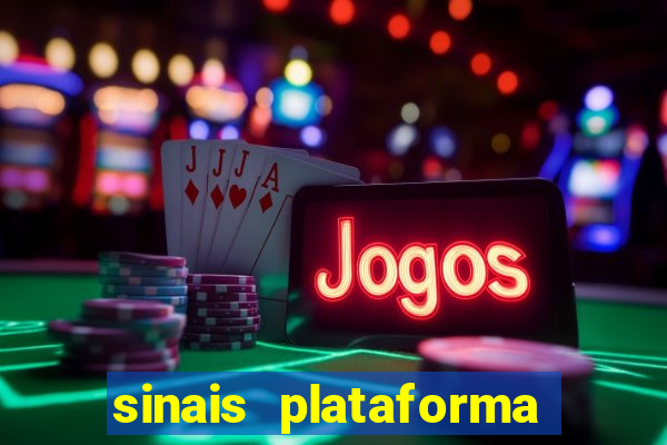 sinais plataforma de jogos