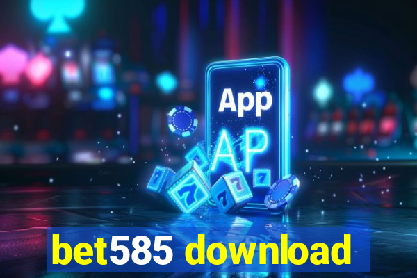 bet585 download