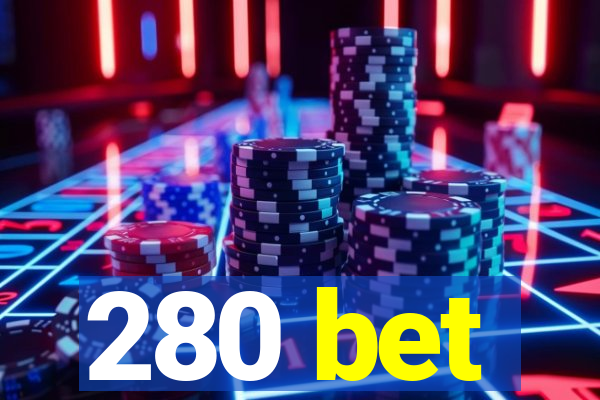 280 bet