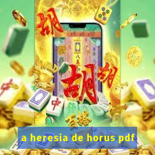 a heresia de horus pdf