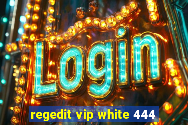 regedit vip white 444