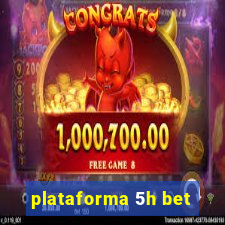 plataforma 5h bet