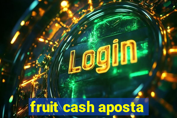 fruit cash aposta