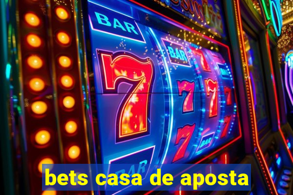 bets casa de aposta