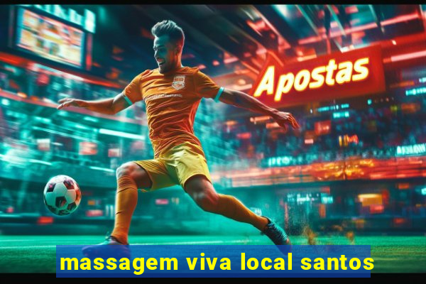 massagem viva local santos