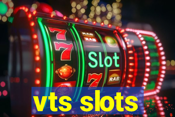 vts slots