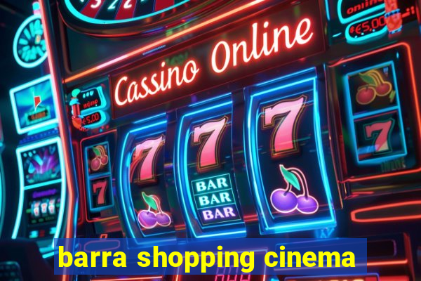 barra shopping cinema