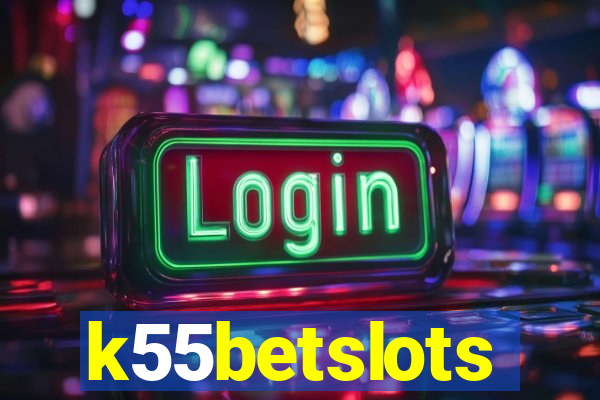 k55betslots