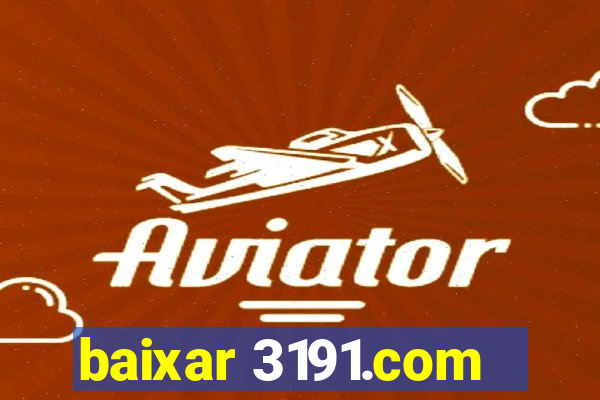 baixar 3191.com