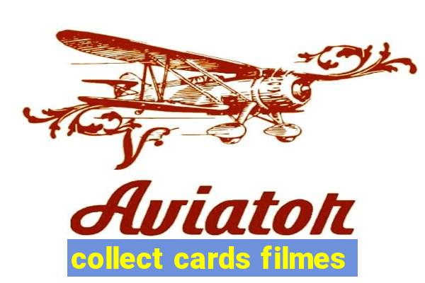 collect cards filmes