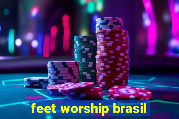 feet worship brasil