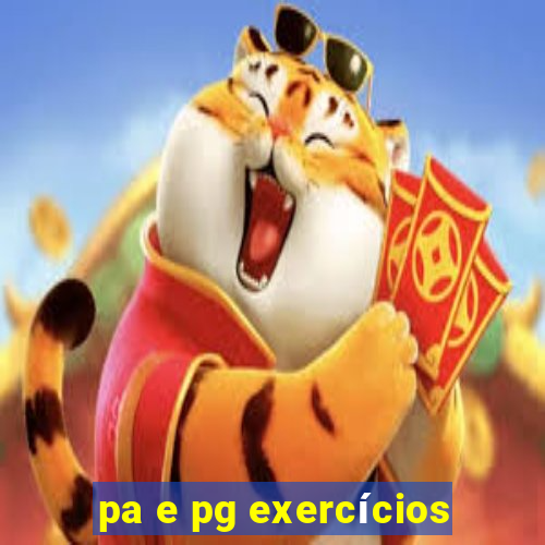 pa e pg exercícios