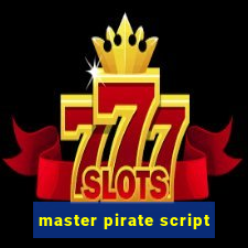 master pirate script