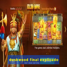 duskwood final explicado