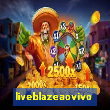 liveblazeaovivo