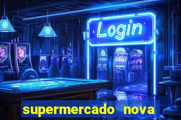 supermercado nova gera  o vila cisper