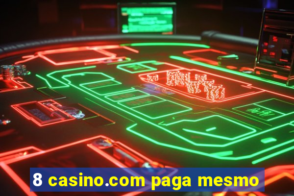 8 casino.com paga mesmo