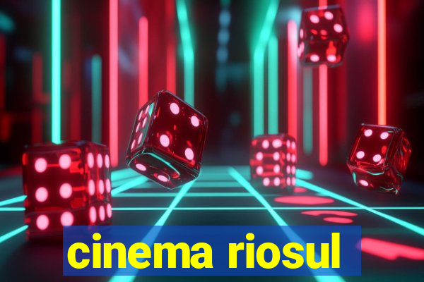 cinema riosul