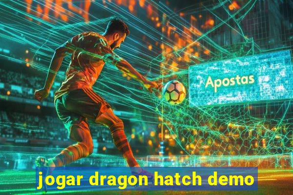 jogar dragon hatch demo