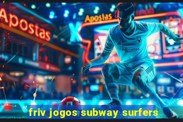 friv jogos subway surfers