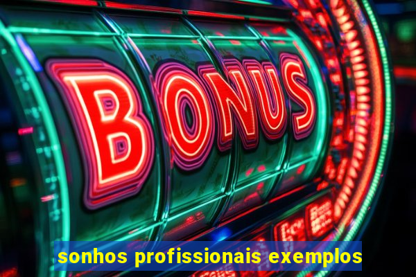 sonhos profissionais exemplos