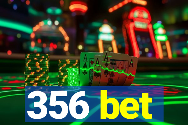 356 bet