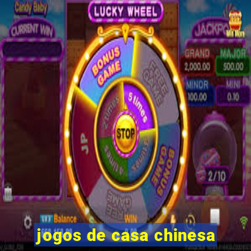 jogos de casa chinesa