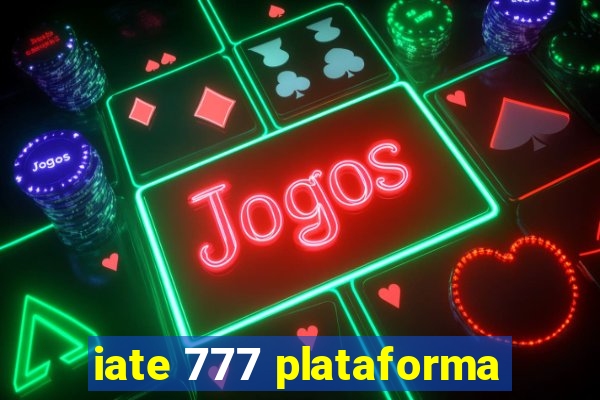 iate 777 plataforma