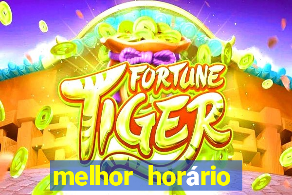 melhor horário para jogar fortune ox madrugada