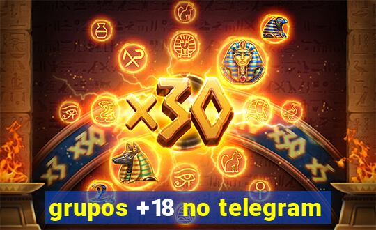 grupos +18 no telegram