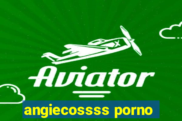 angiecossss porno