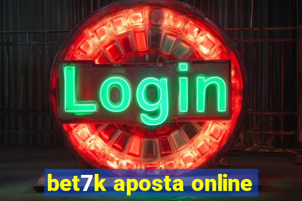 bet7k aposta online