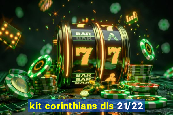 kit corinthians dls 21/22