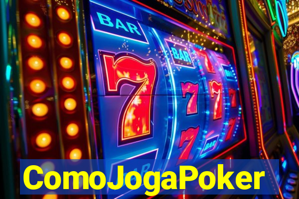 ComoJogaPoker