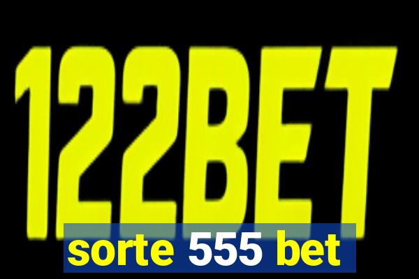 sorte 555 bet