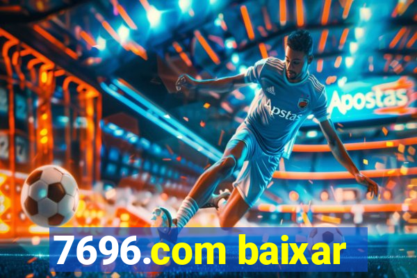 7696.com baixar